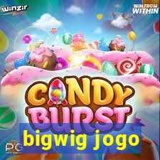 bigwig jogo